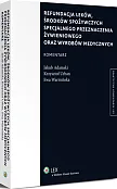 Refundacja leków, środków spożywczych specjalnego przeznaczenia żywieniowego oraz wyrobów medycznych. Komentarz Refundacja leków, środków spożywczych specjalnego przeznaczenia żywieniowego oraz wyrobów medycznych. Komentarz