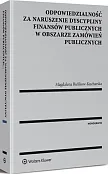 Odpowiedzialność za naruszenie dyscypliny finansów publicznych w obszarze zamówień publicznych Odpowiedzialność za naruszenie dyscypliny finansów publicznych w obszarze zamówień publicznych
