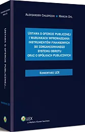 Ustawa o ofercie publicznej i warunkach wprowadzania instrumentów finansowych do zorganizowanego systemu obrotu oraz spółkach publicznych. Komentarz