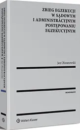 Zbieg egzekucji w sądowym i administracyjnym postępowaniu egzekucyjnym