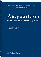Antywartości w prawie administracyjnym Antywartości w prawie administracyjnym