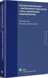 Rozwój regionalny - instrumenty realizacji i rola samorządu województwa