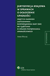 Jurysdykcja krajowa w sprawach o ogłoszenie upadłości Jurysdykcja krajowa w sprawach o ogłoszenie upadłości