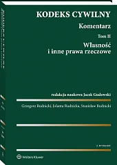 Kodeks cywilny. Komentarz. Tom 2. Własność i inne prawa rzeczowe