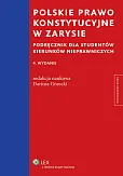 Polskie prawo konstytucyjne w zarysie. Podręcznik dla studentów kierunków nieprawniczych Polskie prawo konstytucyjne w zarysie. Podręcznik dla studentów kierunków nieprawniczych