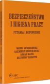 Bezpieczeństwo i higiena pracy. Pytania i odpowiedzi