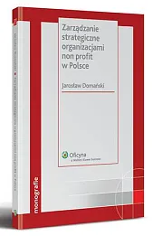 Zarządzanie strategiczne organizacjami non profit w Polsce