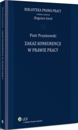Zakaz konkurencji w prawie pracy Zakaz konkurencji w prawie pracy