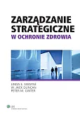 Zarządzanie strategiczne w ochronie zdrowia Zarządzanie strategiczne w ochronie zdrowia