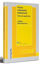 Prawo i ekonomia konkurencji Prawo i ekonomia konkurencji