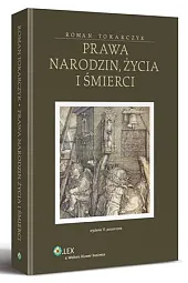 Prawa narodzin, życia i śmierciRoman Tokarczyk Prawa narodzin, życia i śmierciRoman Tokarczyk