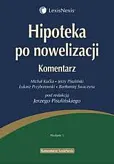 Hipoteka po nowelizacji. Komentarz Hipoteka po nowelizacji. Komentarz
