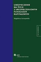 Ubezpieczenie na życie z ubezpieczeniowym funduszem kapitałowym Ubezpieczenie na życie z ubezpieczeniowym funduszem kapitałowym