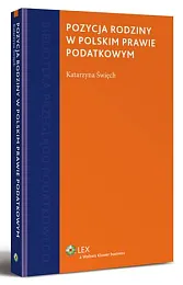 Pozycja rodziny w polskim prawie podatkowymKatarzyna Święch-Kujawska