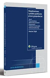 Wspólnotowe i polskie publiczne prawo gospodarcze. Prawo bankowe. Obrót instrumentami finansowymi. Fundusze inwestycyjne. Ochrona konkurencji. TOM II