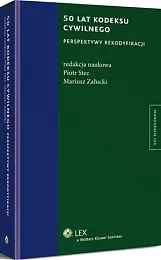 50 lat kodeksu cywilnego. Perspektywy rekodyfikacjiPiotr Stec 50 lat kodeksu cywilnego. Perspektywy rekodyfikacjiPiotr Stec