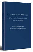 Prawo handlowe XXI wieku. Czas stabilizacji, ewolucji czy rewolucji. Księga jubileuszowa Profesora Józefa Okolskiego Prawo handlowe XXI wieku. Czas stabilizacji, ewolucji czy rewolucji. Księga jubileuszowa Profesora Józefa Okolskiego