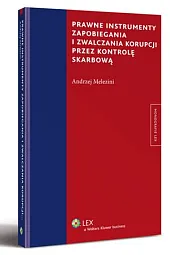 Prawne instrumenty zapobiegania i zwalczania korupcji,Andrzej Melezini