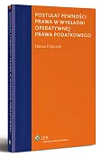 Postulat pewności prawa w wykładni operatywnej prawa podatkowego Postulat pewności prawa w wykładni operatywnej prawa podatkowego
