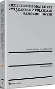 Rozliczanie podatku VAT związanego z pojazdami samochodowymi Rozliczanie podatku VAT związanego z pojazdami samochodowymi