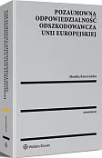 Pozaumowna odpowiedzialność odszkodowawcza Unii Europejskiej Pozaumowna odpowiedzialność odszkodowawcza Unii Europejskiej