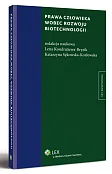 Prawa człowieka wobec rozwoju biotechnologii Prawa człowieka wobec rozwoju biotechnologii