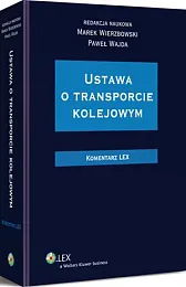Ustawa o transporcie kolejowym. KomentarzPaweł Wajda