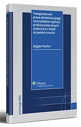 Transgraniczność prawa administracyjnego na przykładzie regulacji,Bogdan Fischer