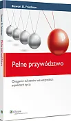 Pełne przywództwo. Osiąganie sukcesów we wszystkich aspektach życia