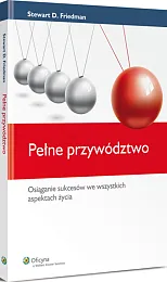 Pełne przywództwo. Osiąganie sukcesów we wszystkich aspektach życia Pełne przywództwo. Osiąganie sukcesów we wszystkich aspektach życia