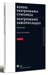 Kodeks postępowania cywilnego. Postępowanie zabezpieczające. Komentarz Kodeks postępowania cywilnego. Postępowanie zabezpieczające. Komentarz