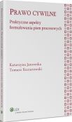 Prawo cywilne. Praktyczne aspekty formułowania pism procesowych