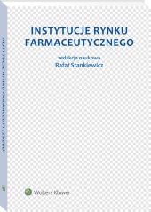 Instytucje rynku farmaceutycznego Instytucje rynku farmaceutycznego
