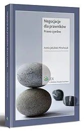 Negocjacje dla prawników. Prawo cywilneAneta Jakubiak-Mirończuk Negocjacje dla prawników. Prawo cywilneAneta Jakubiak-Mirończuk