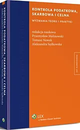 Kontrola podatkowa, skarbowa i celna. Wyzwania,Przemysław Malinowski Kontrola podatkowa, skarbowa i celna. Wyzwania,Przemysław Malinowski