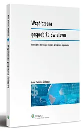 Współczesna gospodarka światowaAnna Zielińska-Głębocka Współczesna gospodarka światowaAnna Zielińska-Głębocka