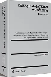 Zarząd majątkiem wspólnym. Komentarz Zarząd majątkiem wspólnym. Komentarz
