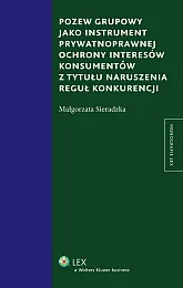 Pozew grupowy jako instrument prywatnoprawnej ochrony interesów konsumentów z tytułu naruszenia reguł konkurencji