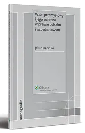 Wzór przemysłowy i jego ochrona w prawie polskim i wspólnotowym 