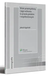 Wzór przemysłowy i jego ochrona w prawie polskim i wspólnotowym  Wzór przemysłowy i jego ochrona w prawie polskim i wspólnotowym
