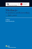 Mediacja w praktyce prokuratorskiej - dziś i jutro Mediacja w praktyce prokuratorskiej - dziś i jutro
