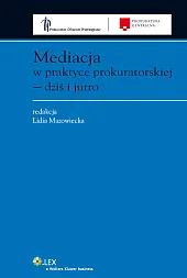 Mediacja w praktyce prokuratorskiej - dziś i jutro