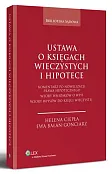 Ustawa o księgach wieczystych i hipotece. Komentarz po nowelizacji prawa hipotecznego. Wzory wniosków o wpis. Wzory wpisów do księgi wieczystej Ustawa o księgach wieczystych i hipotece. Komentarz po nowelizacji prawa hipotecznego. Wzory wniosków o wpis. Wzory wpisów do księgi wieczystej
