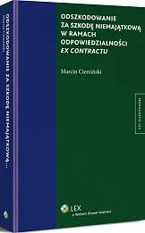 Odszkodowanie za szkodę niemajątkową w ramach odpowiedzialności ex contractu Odszkodowanie za szkodę niemajątkową w ramach odpowiedzialności ex contractu