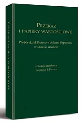 Przekaz i papiery wartościowe. Wybór dzieł,J.Wojciech Katner