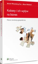 Kobiety i ich wpływ na biznes. Nowa rewolucja gospodarcza Kobiety i ich wpływ na biznes. Nowa rewolucja gospodarcza