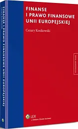 Finanse i prawo finansowe Unii EuropejskiejCezary Kosikowski