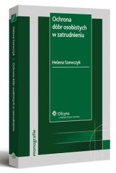 Ochrona dóbr osobistych w zatrudnieniu Ochrona dóbr osobistych w zatrudnieniu