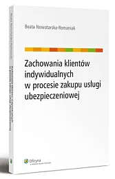 Zachowania klientów indywidualnych w procesie zakupu,Beata Nowotarska-Romaniak