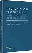 Informatyzacja tekstu prawa. Perspektywy zastosowania języków znacznikowych Informatyzacja tekstu prawa. Perspektywy zastosowania języków znacznikowych